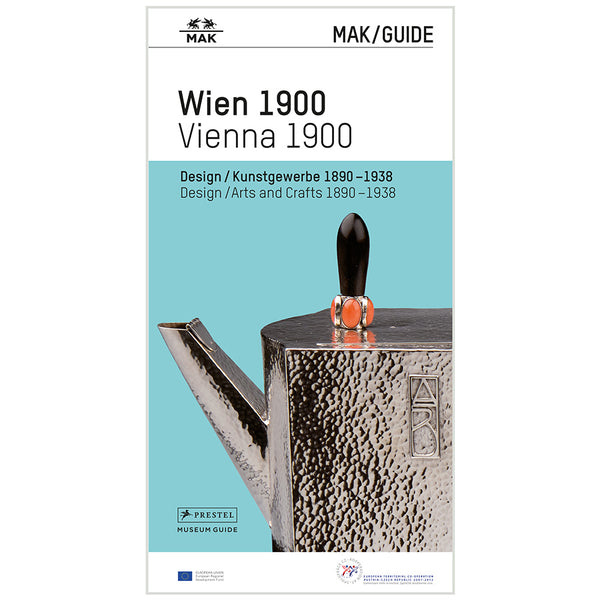 MAK GUIDE WIEN 1900 - Design / Kunstgewerbe 1890-1938