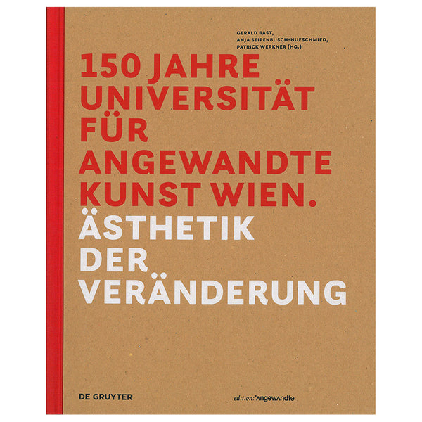 150 Jahre Universität für angewandte Kunst Wien - Ästhetik der Veränderung