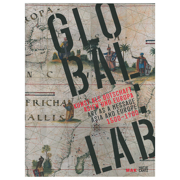 GLOBAL:LAB - Kunst als Botschaft. Asien und Europa 1500-1700
