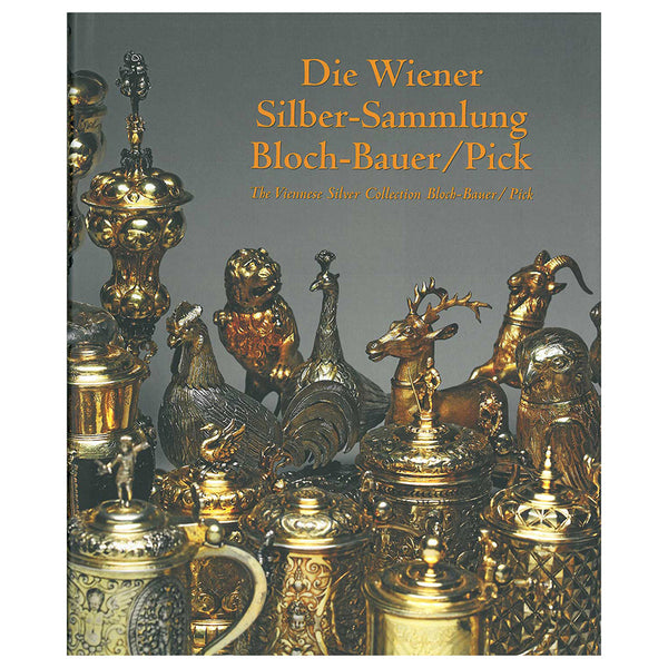 DIE WIENER SILBER-SAMMLUNG BLOCH-BAUER / PICK