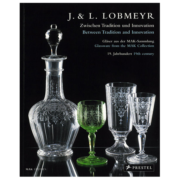 J. & L. Lobmeyr. Zwischen Tradition und Innovation. Gläser aus der MAK-Sammlung. 19. Jahrhundert