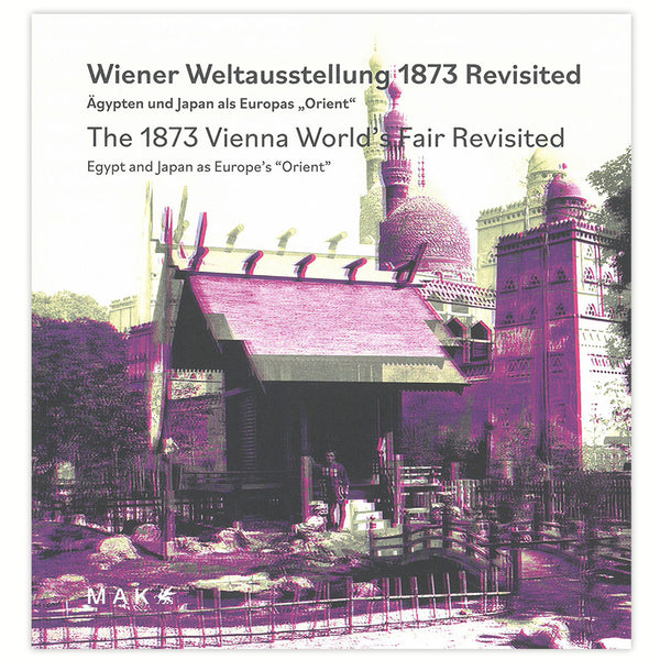 Vienna World Exhibition 1873 Revisited