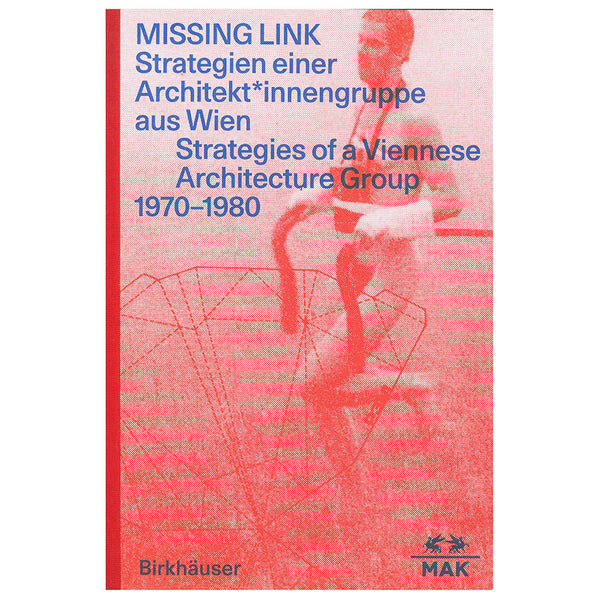 MISSING LINK - Strategies of a group of architects from Vienna
