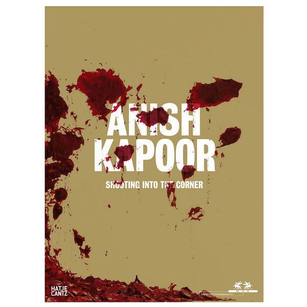 Publication 2009 - ANISH KAPOOR. Shooting into the corner